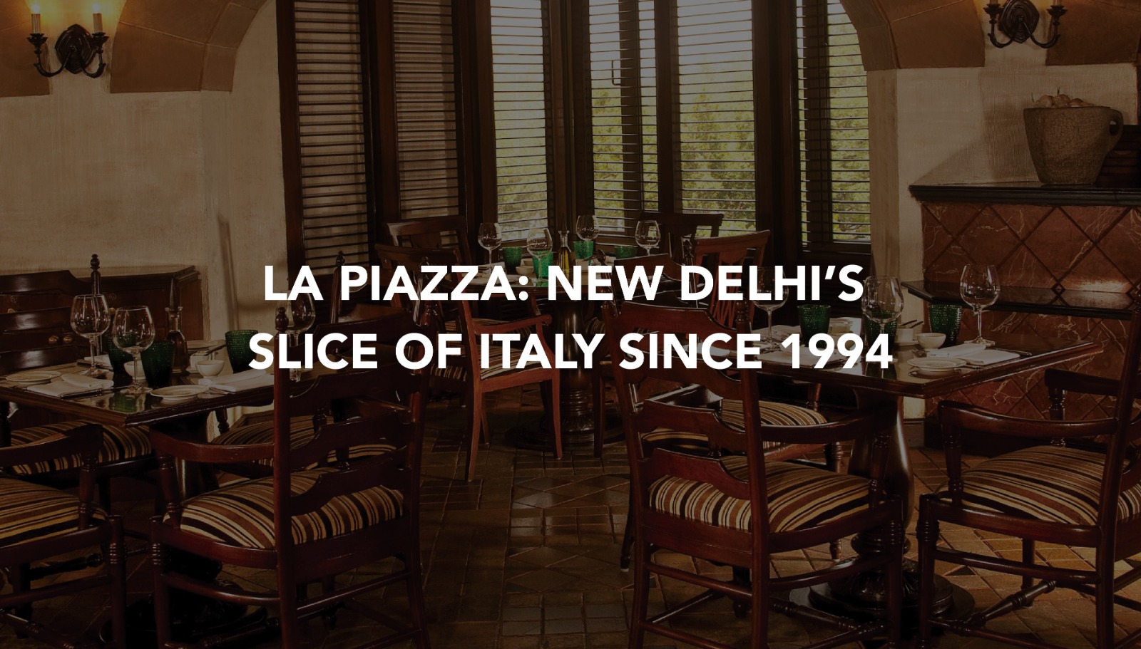 LA PIAZZA, NEW DELHI- AUTHENTIC ITALIAN FLAVOURS