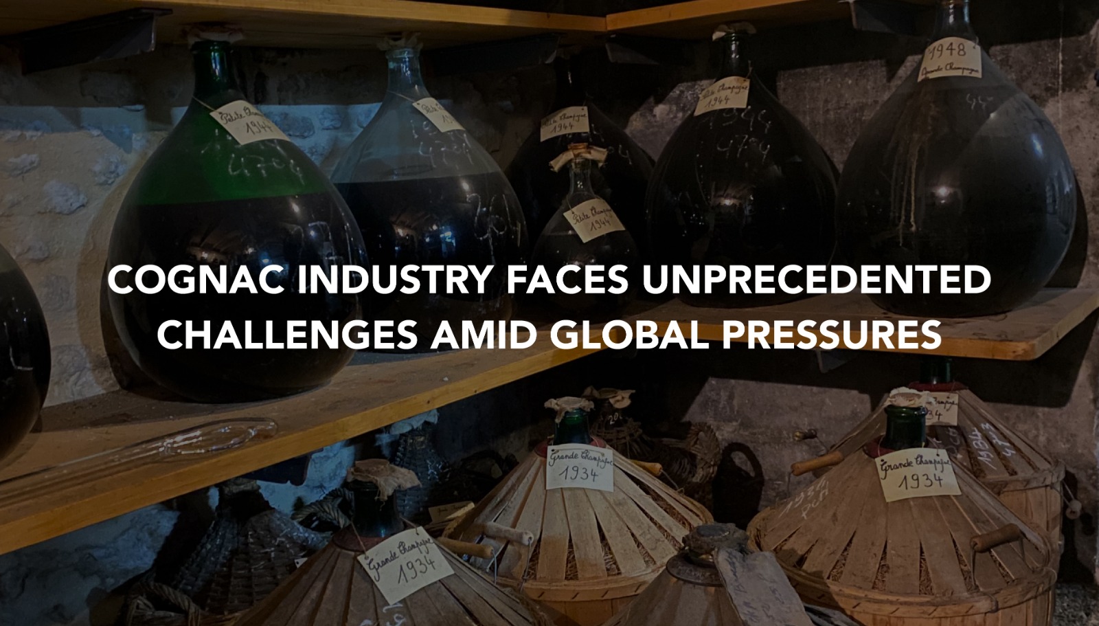 COGNAC INDUSTRY FACES UNPRECEDENTED CHALLENGES AMID GLOBAL PRESSURES